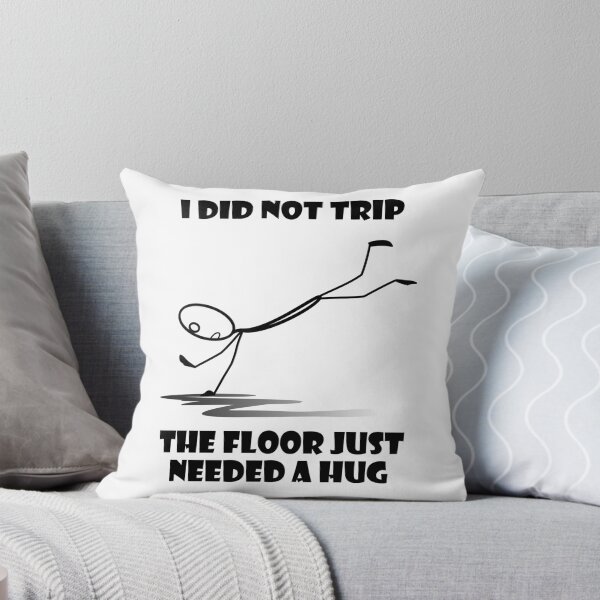 Item preview, I did not trip The floor just needed a hug designed and sold by evahhamilton.
