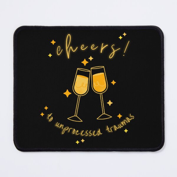 Item preview, Cheers To Unprocessed Traumas designed and sold by KiraCosmic.