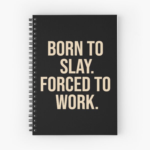 Item preview, Born To Slay Forced To Work designed and sold by Supra Designs.