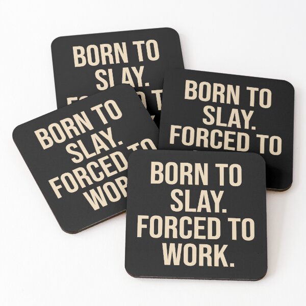 Item preview, Born To Slay Forced To Work designed and sold by Supra Designs.