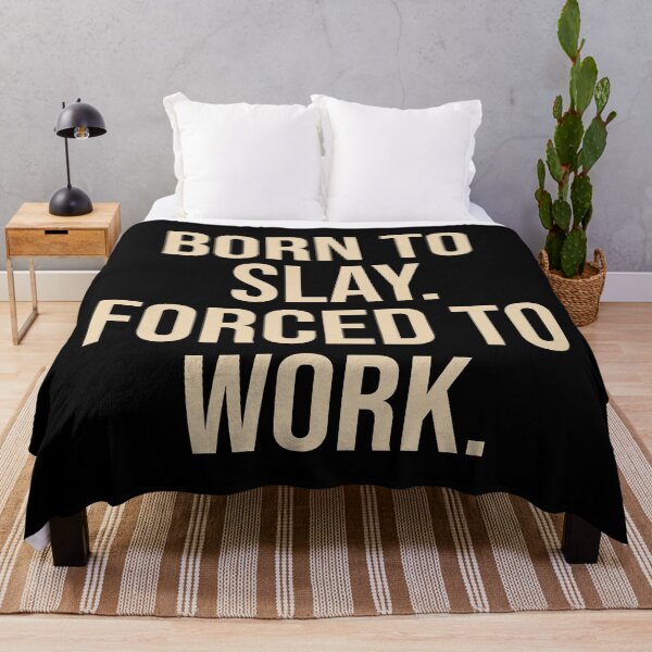 Item preview, Born To Slay Forced To Work designed and sold by Supra Designs.