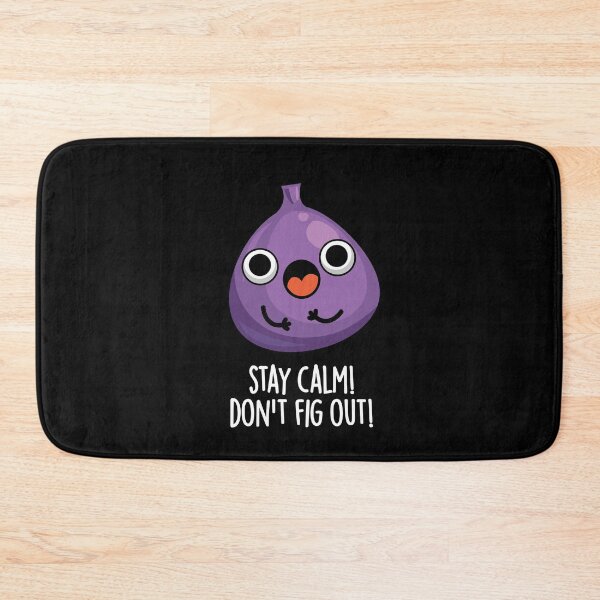 Item preview, Stay Calm Don't Fig Out Funny Fruit Puns (Dark BG) designed and sold by punnybone.