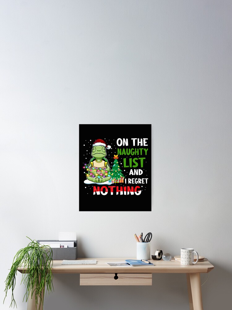 On The Naughty List And I Regret Nothing Turtle Christmas T-Shirt On The Naughty List And I Regret Nothing Turtle Christmas T-Shirt