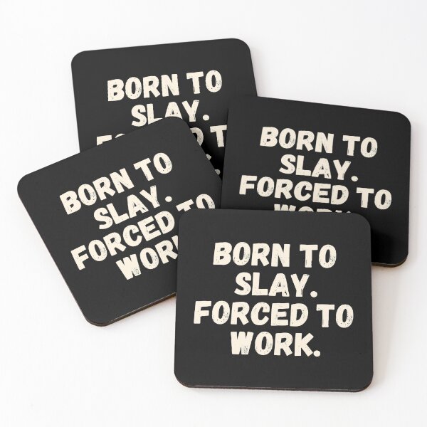 Item preview, Born To Slay Forced To Work designed and sold by Supra Designs.