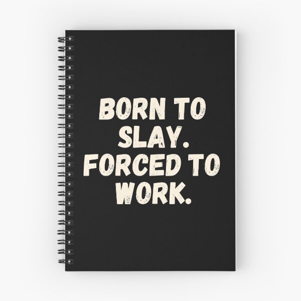 Item preview, Born To Slay Forced To Work designed and sold by Supra Designs.