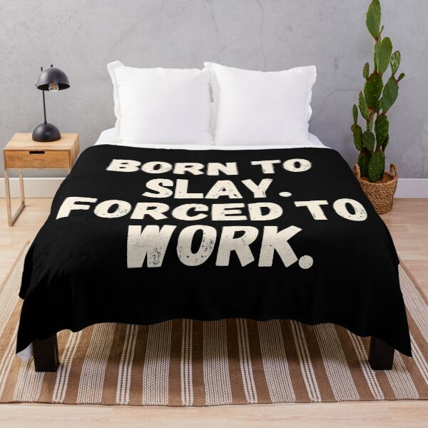Item preview, Born To Slay Forced To Work designed and sold by Supra Designs.
