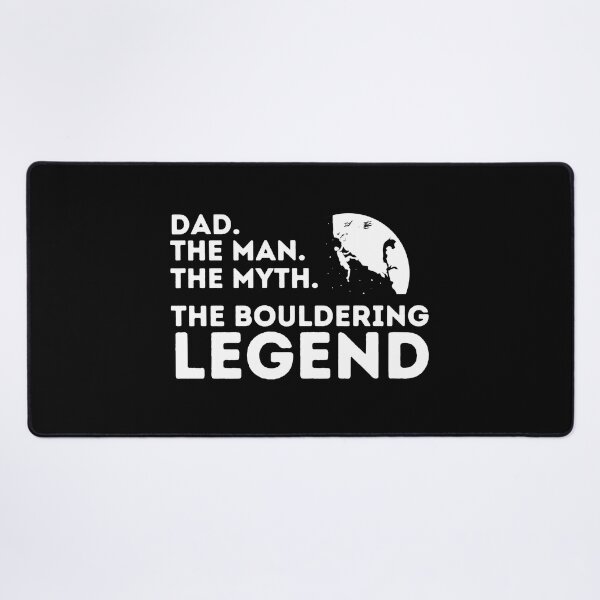 Item preview, Dad. The Man. The Myth. The Bouldering Legend. designed and sold by Boulder Design Co.