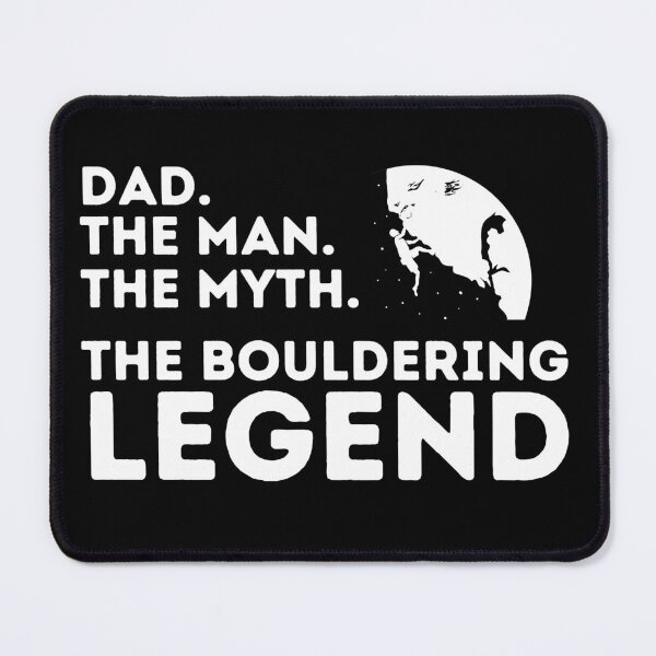 Item preview, Dad. The Man. The Myth. The Bouldering Legend. designed and sold by Boulder Design Co.