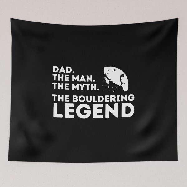 Item preview, Dad. The Man. The Myth. The Bouldering Legend. designed and sold by Boulder Design Co.
