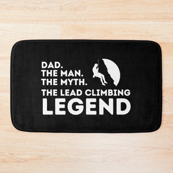 Item preview, Dad. The Man. The Myth. The Lead Climbing Legend. designed and sold by Boulder Design Co.