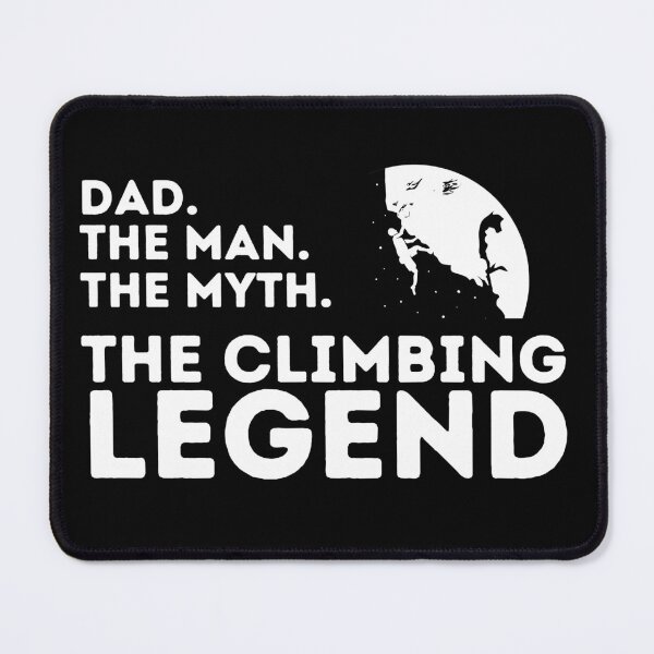 Item preview, Dad. The Man. The Myth. The Climbing Legend. designed and sold by Boulder Design Co.