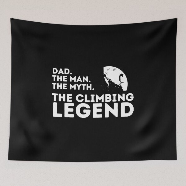 Item preview, Dad. The Man. The Myth. The Climbing Legend. designed and sold by Boulder Design Co.