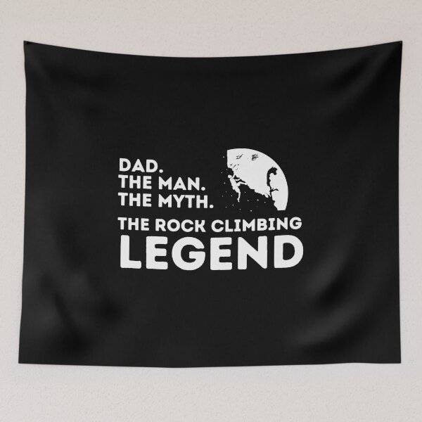 Item preview, Dad. The Man. The Myth. The Rock Climbing Legend. designed and sold by Boulder Design Co.