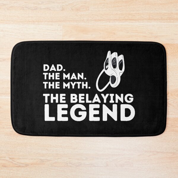 Item preview, Dad. The Man. The Myth. The Belaying Legend. designed and sold by Boulder Design Co.