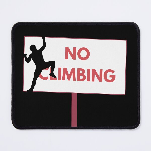 Item preview, No Climbing. Funny Rock Climbing designed and sold by Boulder Design Co.