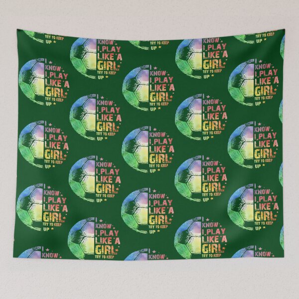Item preview, I know I Play Like A Girl Soccer 220 designed and sold by ThanhNgong.