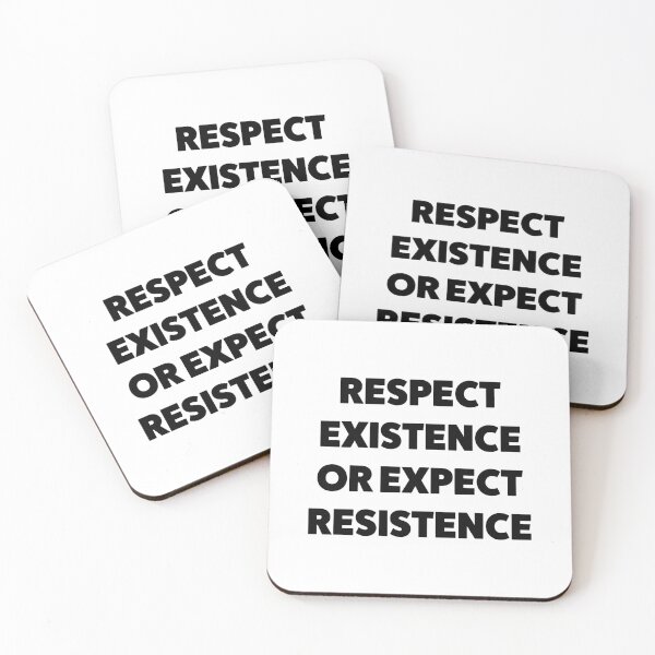 Item preview, Respect Existence Or Expect Resistance designed and sold by allysmar.