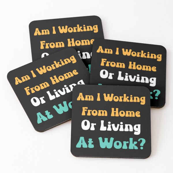 Item preview, Am I Working From Home Or Living At Work designed and sold by Anna Turner.