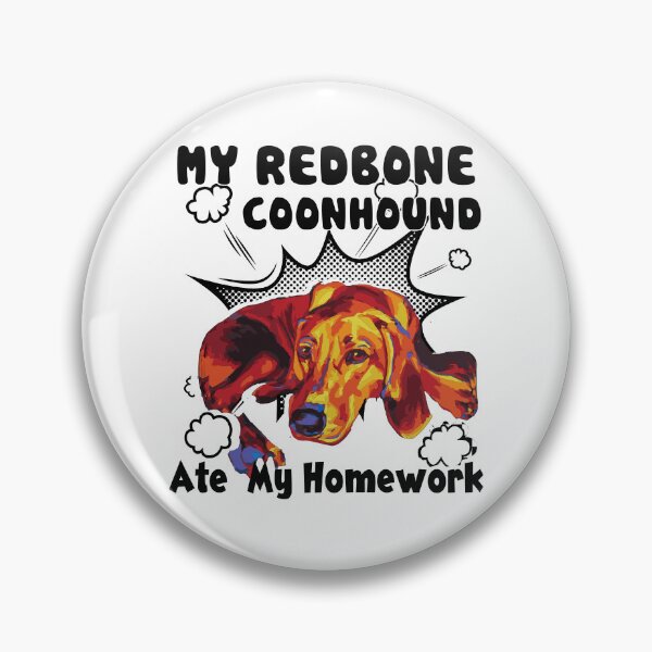 Item preview, Redbone Coonhound Ate My Homework designed and sold by UnknownArtistt.