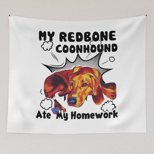 Item preview, Redbone Coonhound Ate My Homework designed and sold by UnknownArtistt.