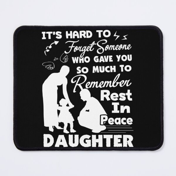 Item preview, It's Hard To Forget Someone Who Gave You So Much To Remember Daughter designed and sold by UnknownArtistt.