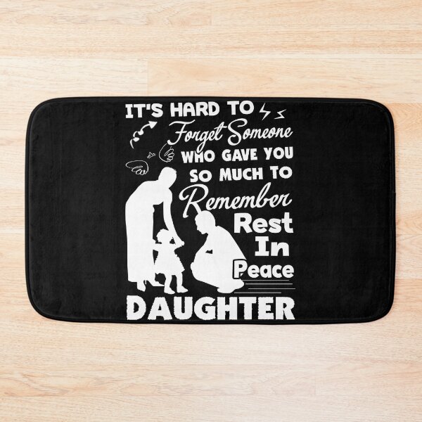 Item preview, It's Hard To Forget Someone Who Gave You So Much To Remember Daughter designed and sold by UnknownArtistt.