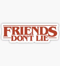 Friends Don't Lie Stranger Things Fan Sticker