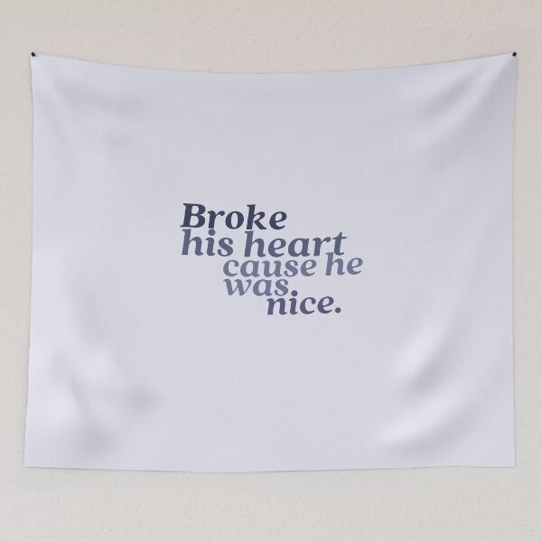Item preview, Broke his heart cause he was nice| Midnight rain| Taylor swift  designed and sold by Lavannya.