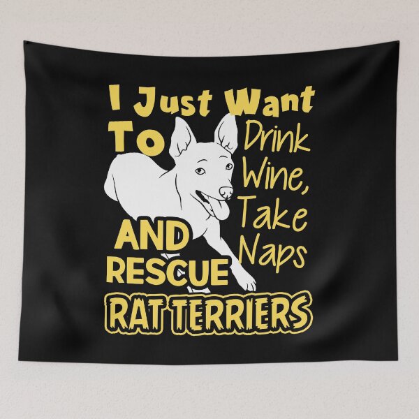 Item preview, I Just Want To Drink Wine Take Naps And Rescue Rat Terriers designed and sold by UnknownArtistt.