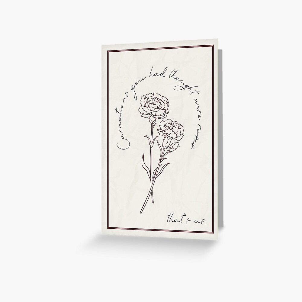 "Maroon Carnations You Had Thought Were Roses Poster" Greeting Card