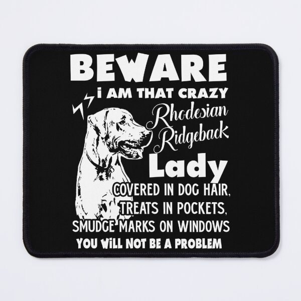 Item preview, Beware I Am That Crazy Rhodesian Ridgeback Lady designed and sold by UnknownArtistt.