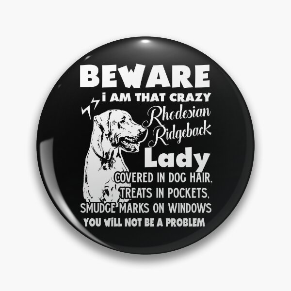 Item preview, Beware I Am That Crazy Rhodesian Ridgeback Lady designed and sold by UnknownArtistt.