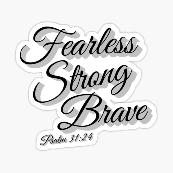 Item preview, Fearless,Strong,Brave with the Bible Verse Psalm 31:24 designed and sold by onlyscriptures.
