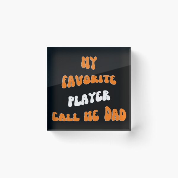 Item preview, my-favorite-player-callo-me-dad designed and sold by Usatazon on.