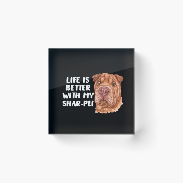 Item preview, Life Is Better With My Shar-pei designed and sold by TheAnimalZ00.