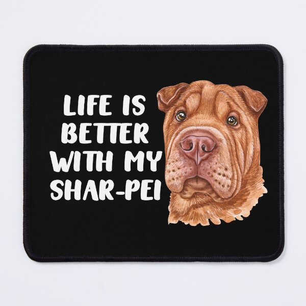 Item preview, Life Is Better With My Shar-pei designed and sold by TheAnimalZ00.