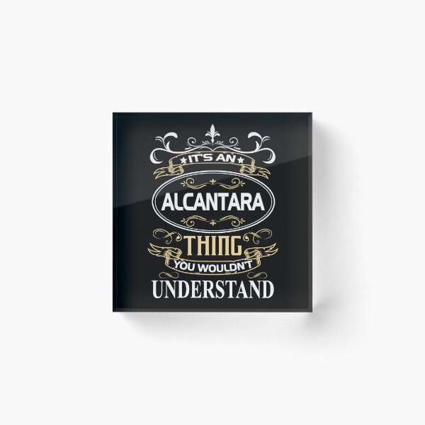Item preview, Alcantara Name Shirt It's An Alcantara Thing You Wouldn't Understand designed and sold by AshToanTran.