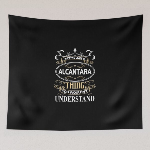 Item preview, Alcantara Name Shirt It's An Alcantara Thing You Wouldn't Understand designed and sold by AshToanTran.