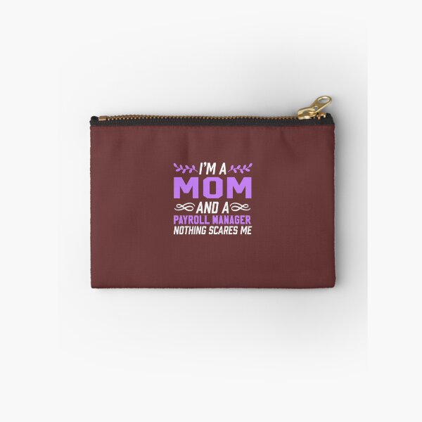 Item preview, I'm A Mom And A Payroll Manager Nothing Scares Me  designed and sold by AlwaysAwesome.
