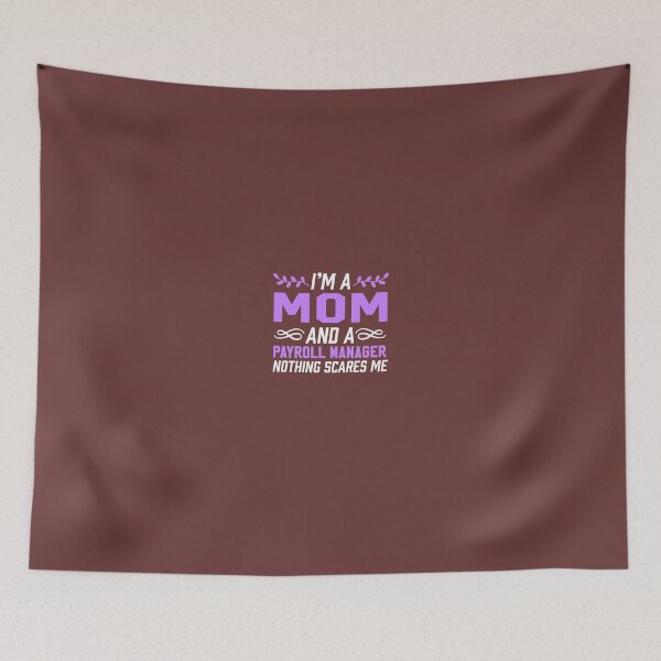 Item preview, I'm A Mom And A Payroll Manager Nothing Scares Me  designed and sold by AlwaysAwesome.