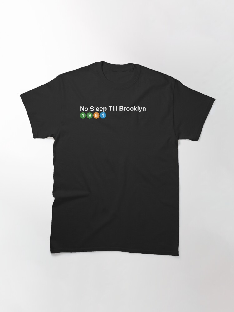 Thumbnail 3 of 7, Classic T-Shirt, No Sleep Till Brooklyn - 1981 designed and sold by StankyLee.
