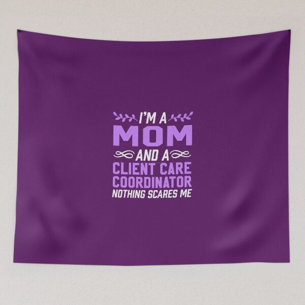 Item preview, Mom & Client Care Coordinator Nothing Scares Me  designed and sold by AlwaysAwesome.
