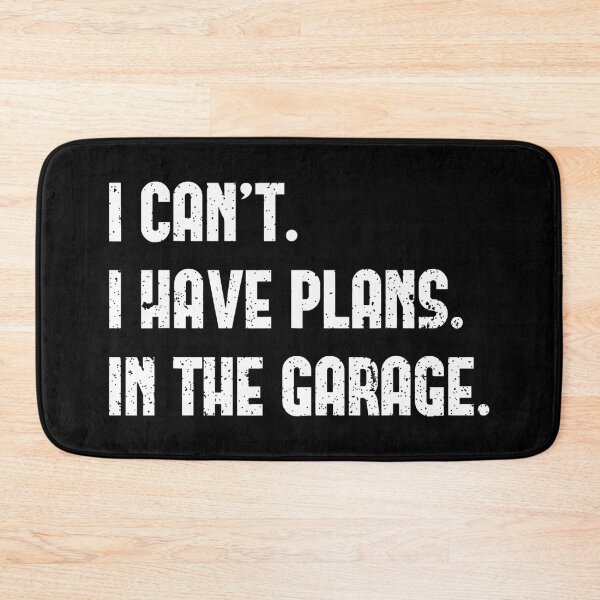 Item preview, I Can't I Have Plans In The Garage Car Mechanic designed and sold by Anna Turner.