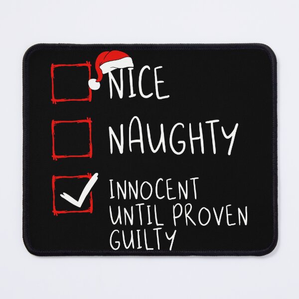Item preview, Nice Naughty Innocent Until Proven Guilty Christmas List designed and sold by Anna Turner.