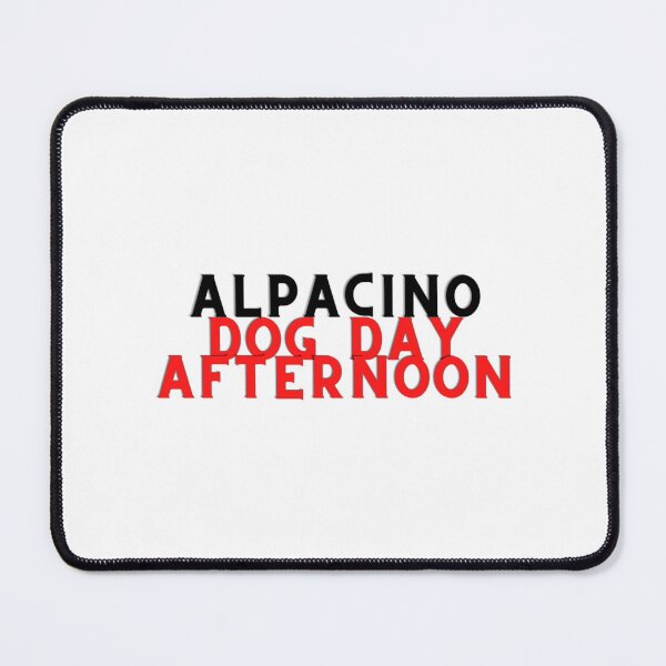 Item preview, dog day afternoon dog day afternoon dog day afternoon dog day afternoon dog day afternoon dog day af designed and sold by nobleesses.