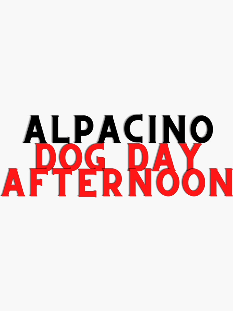 "dog day afternoon dog day afternoon dog day afternoon dog day