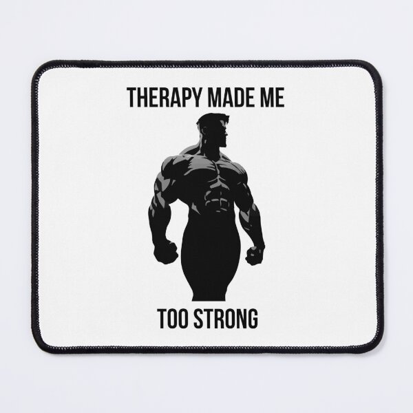 Item preview, therapy made me too strong designed and sold by BestQuest.