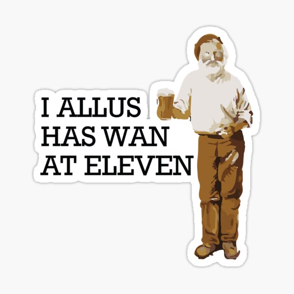 Item preview, I allus has wan at eleven designed and sold by GuvaZone.