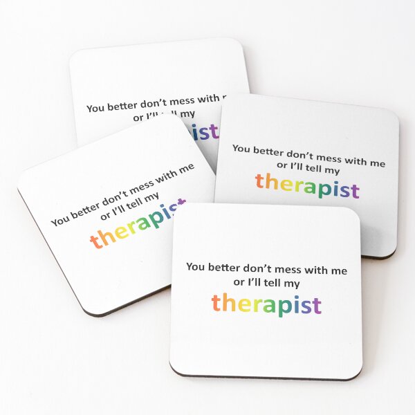 Item preview, you better don't mess with me or I'll tell my therapist designed and sold by BestQuest.