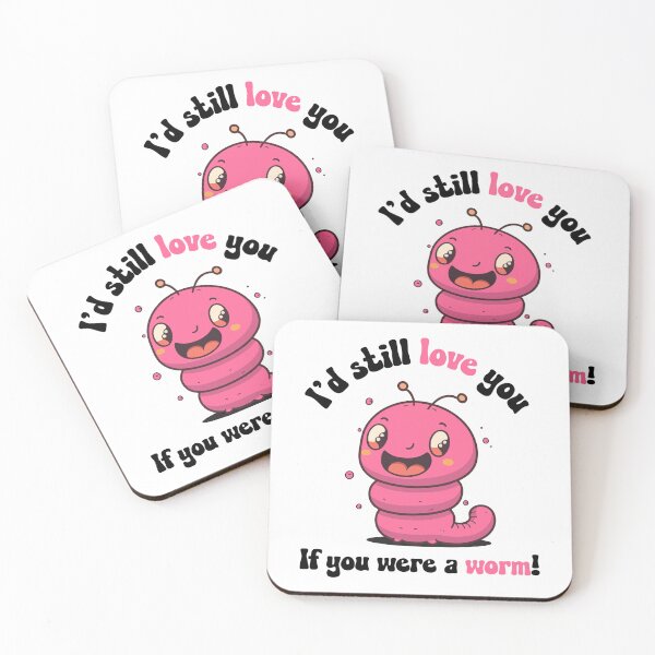 Item preview, I'd still love you if you were a worm designed and sold by BestQuest.